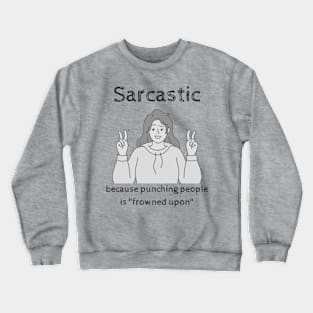 Sarcastic Crewneck Sweatshirt